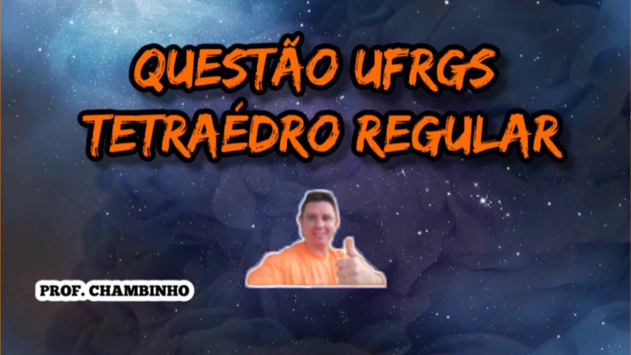 Thumbnail: Questão 42 de 2011 da prova de matemática da UFRGS - A superfície total do tetraedro regular