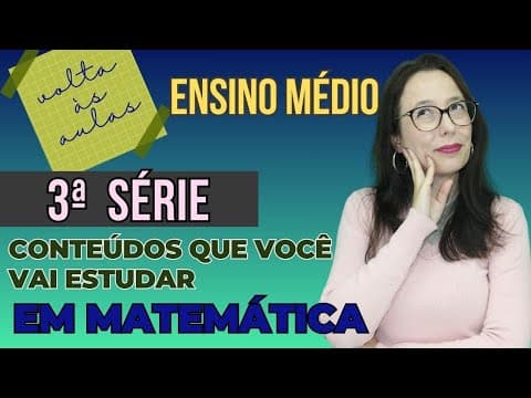 Thumbnail da aula: 3ª SÉRIE do ENSINO MÉDIO - VOLTA ÁS AULAS - O QUE ESTUDAR EM MATEMÁTICA Professora Angela