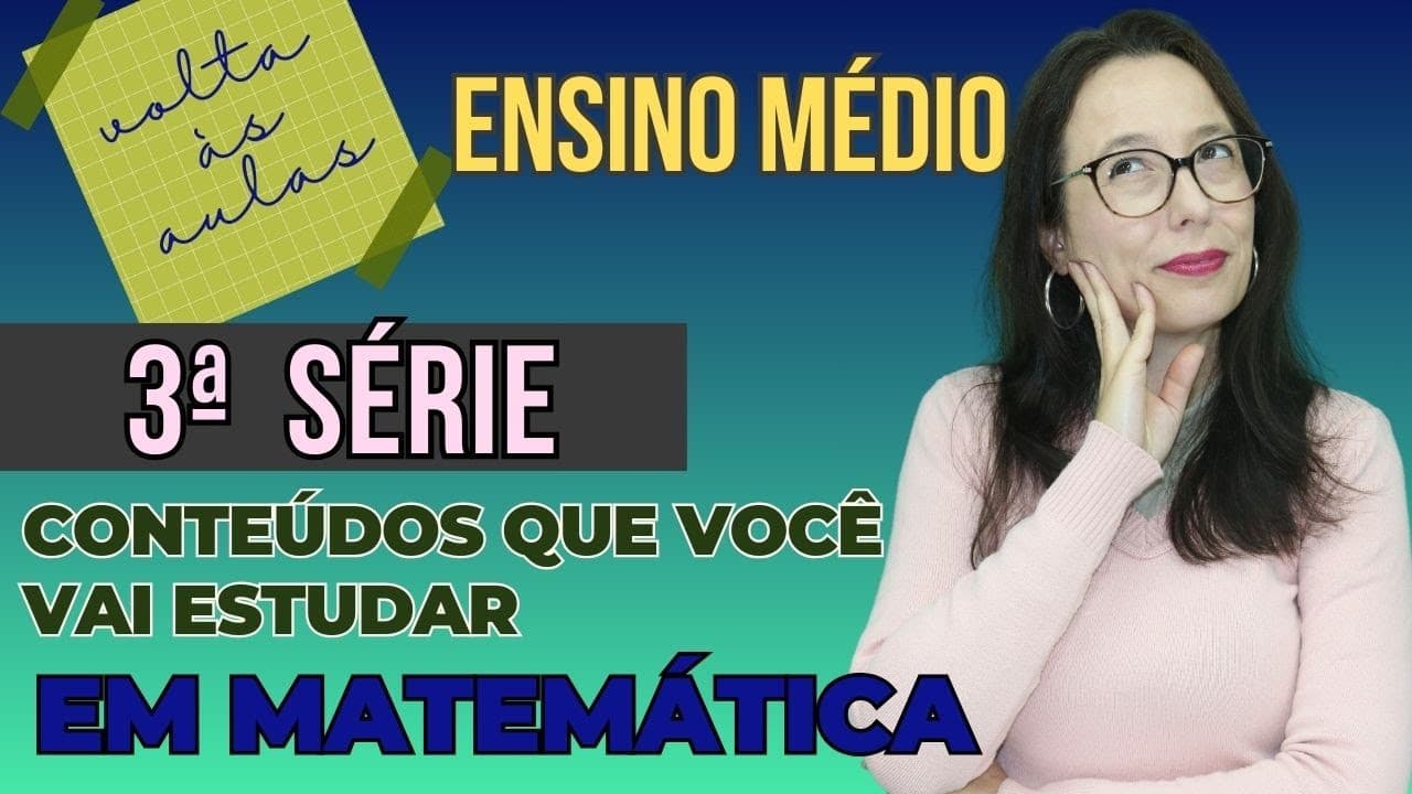 Thumbnail: 3ª SÉRIE do ENSINO MÉDIO - VOLTA ÁS AULAS - O QUE ESTUDAR EM MATEMÁTICA Professora Angela