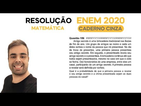 Thumbnail da aula: ENEM 2020 \ MATEMÁTICA - Questão 156, CADERNO CINZA - Amigo secreto é uma brincadeira tradicional