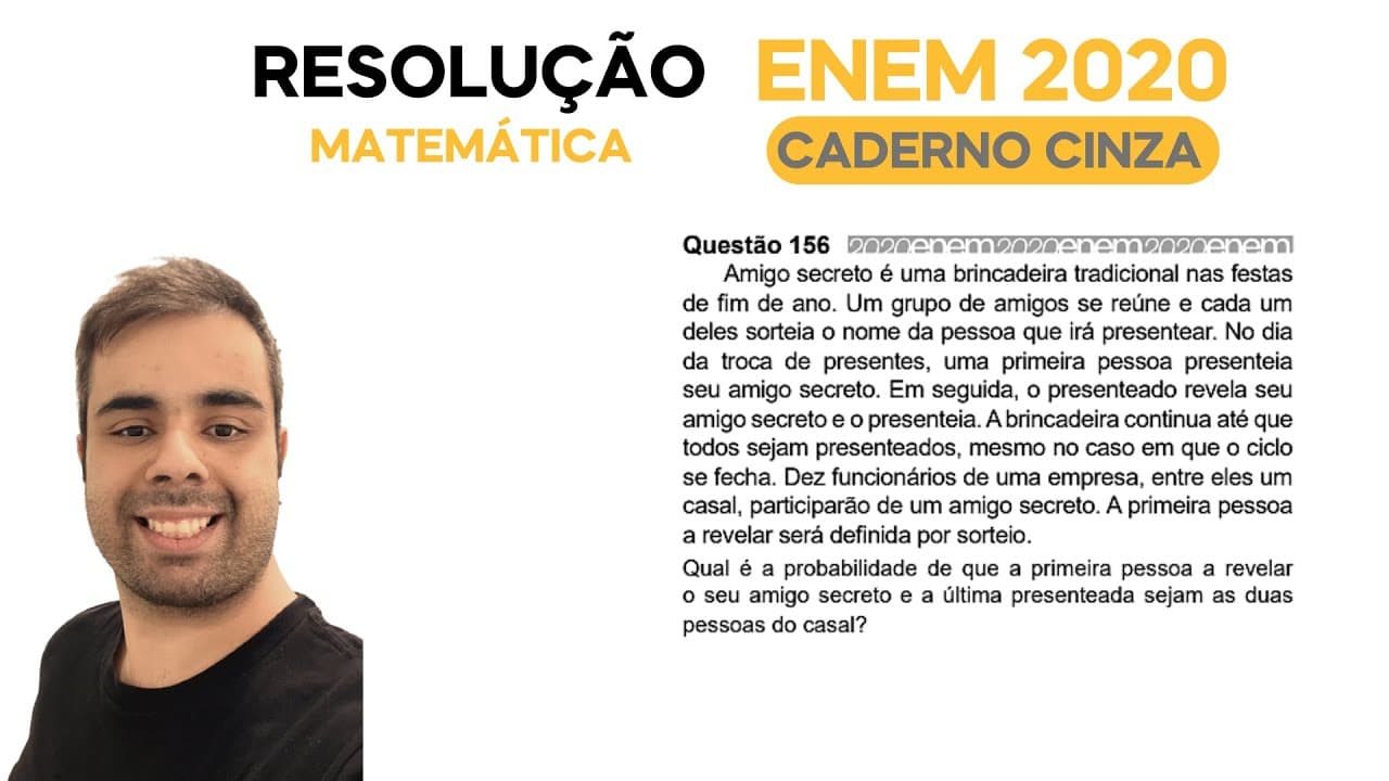 Thumbnail: ENEM 2020 \ MATEMÁTICA - Questão 156, CADERNO CINZA - Amigo secreto é uma brincadeira tradicional