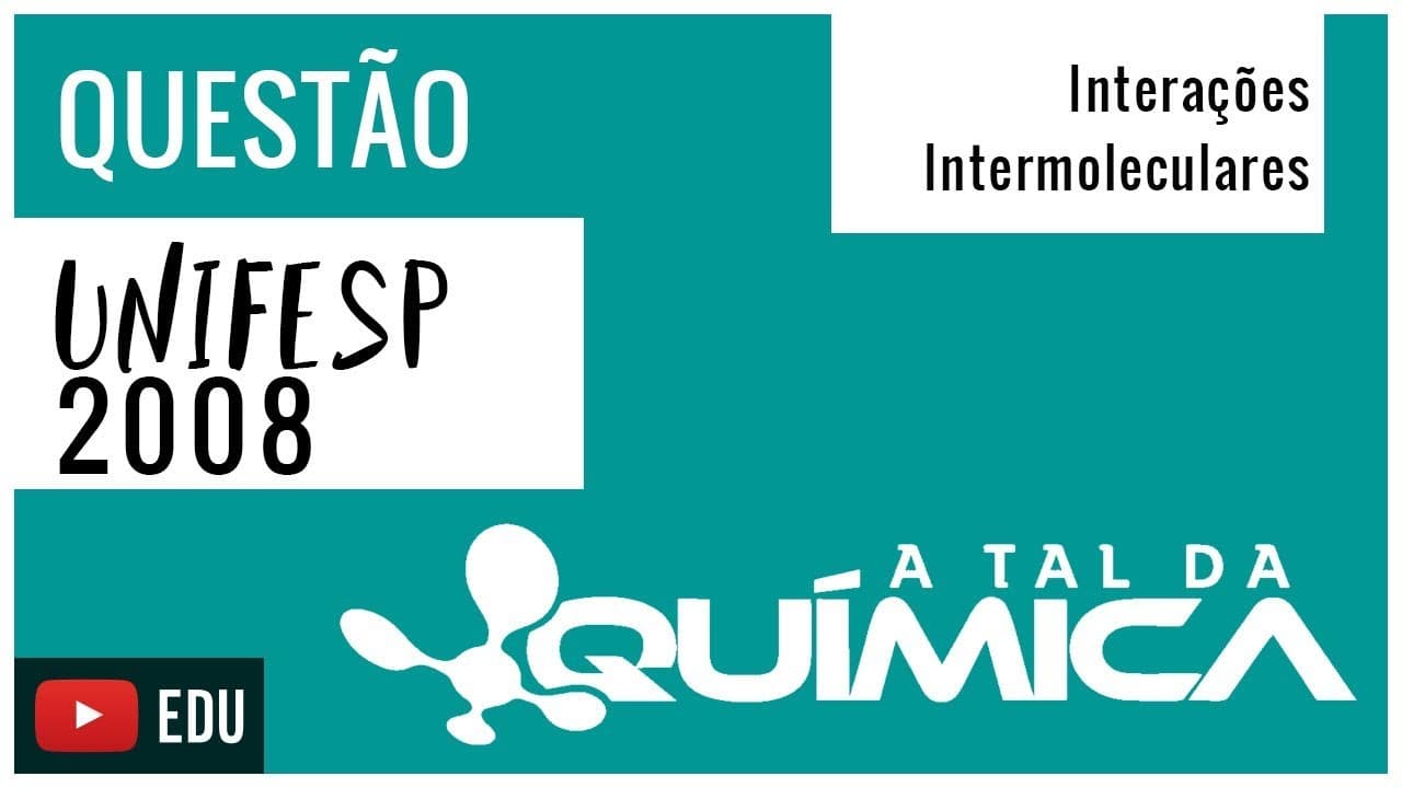 Thumbnail: Questão UNIFESP/2008 - Interações Intermoleculares
