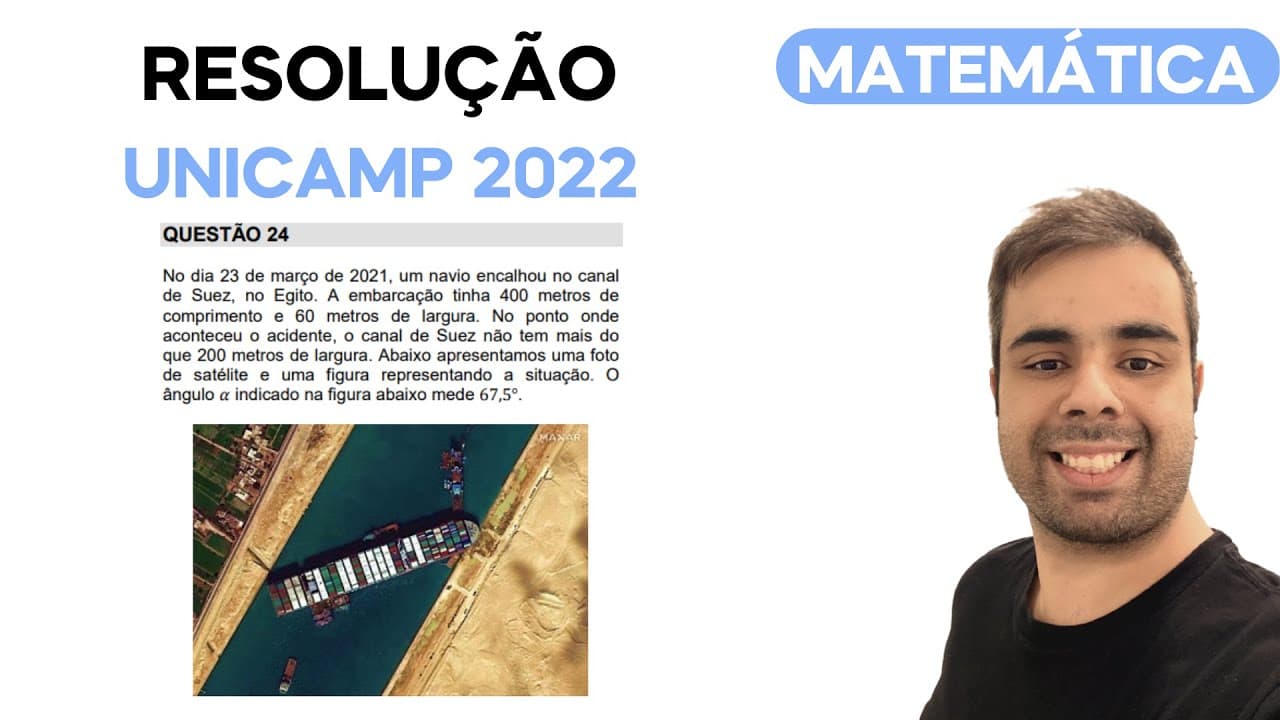 Thumbnail: UNICAMP 2022 - No dia 23 de março de 2021, um navio encalhou no canal de Suez, no Egito