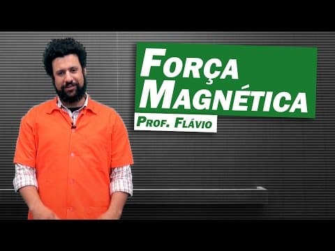 Thumbnail da aula: Física - Força Magnética