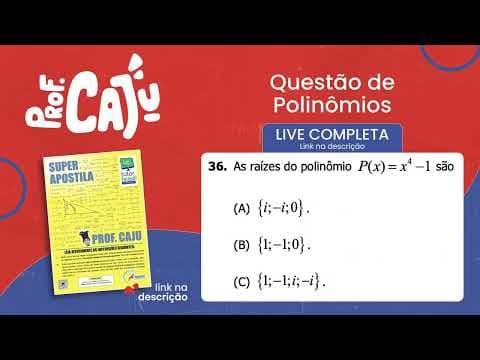 Thumbnail da aula: [UFRGS 2018] 36 📘 POLINÔMIOS As raízes do polinômio P(x)=x⁴–1 são