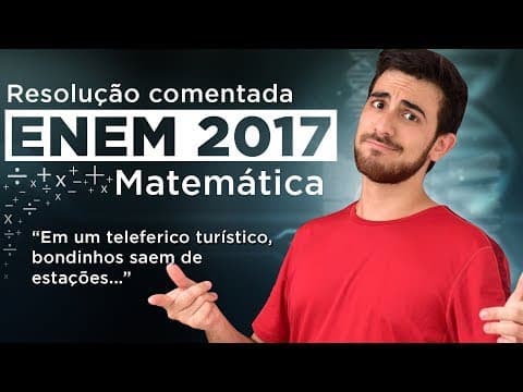 Thumbnail da aula: Resolução do ENEM 2017 (Matemática) - Teleférico Turístico | Questão 11/45