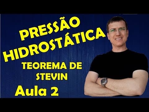 Thumbnail da aula: PRESSÃO HIDROSTÁTICA - TEOREMA DE STEVIN - HIDROSTÁTICA - Aula 2   Prof.  Boaro