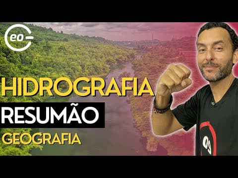 Thumbnail da aula: Hidrografia - Resumo - Bacia Hidrográfica