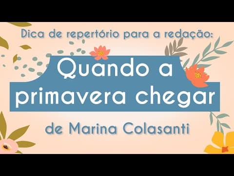 Thumbnail da aula: Dica de repertório para a redação: “Quando a primavera chegar”, de Marina Colasanti - Brasil Escola