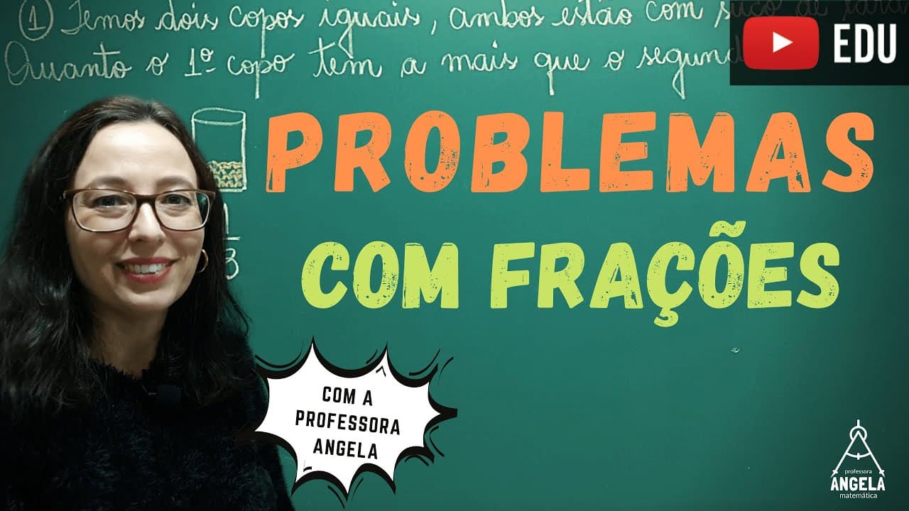 Thumbnail: Problemas com Frações - Matemática Básica - Professora Angela
