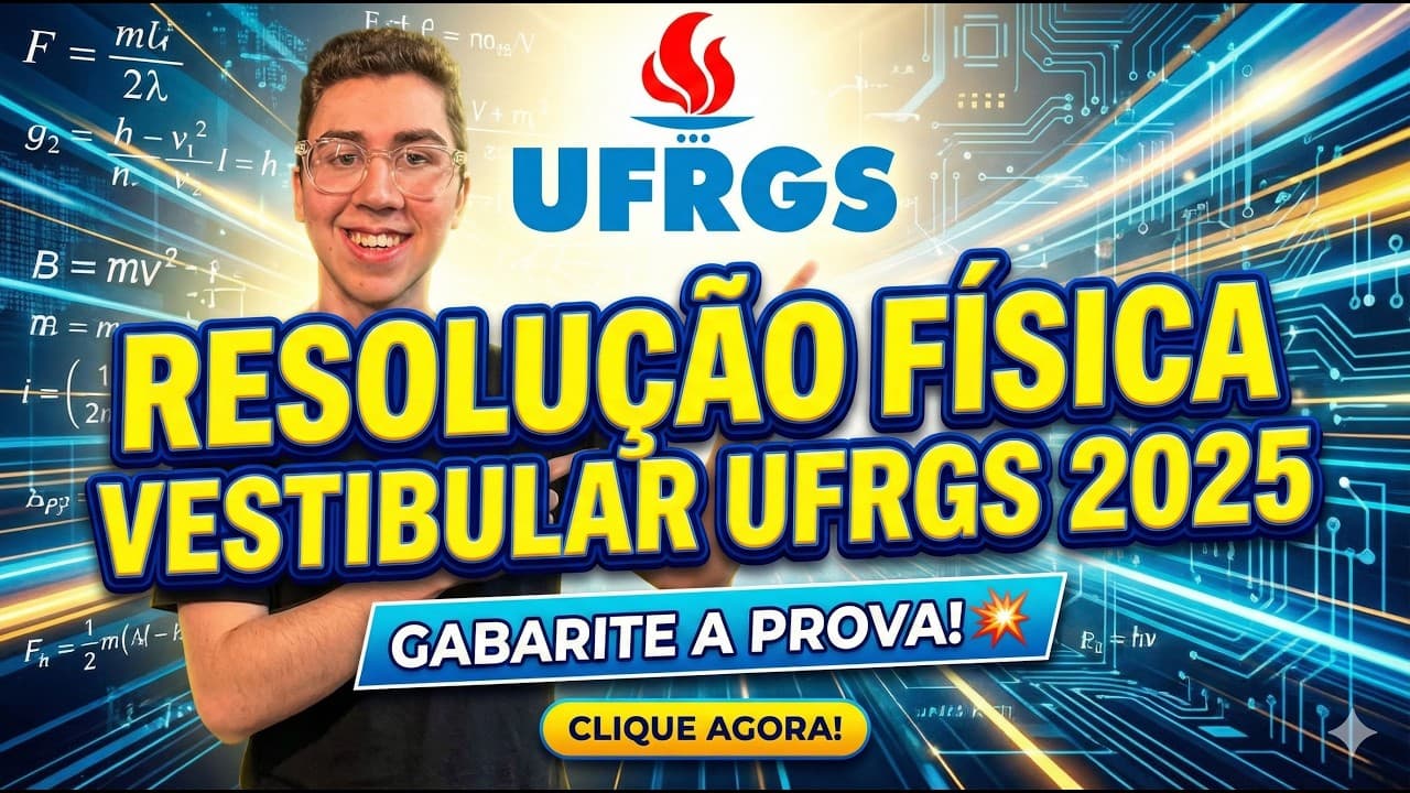 Thumbnail: Resolução Física do Vestibular da UFRGS 2025