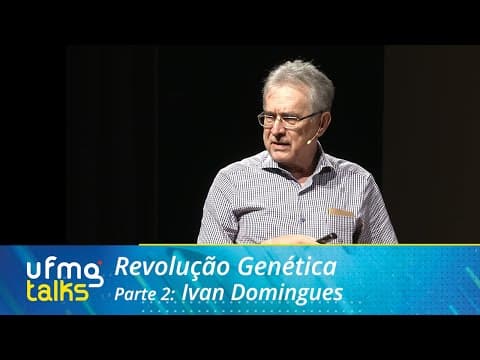 Thumbnail da aula: UFMG TALKS - Revolução Genética | Parte 2: Ivan Domingues