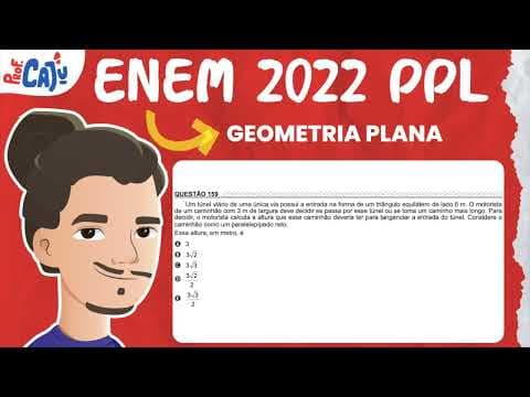 Thumbnail da aula: [ENEM 2022 PPL] 159 📘 GEOMETRIA PLANA Um túnel viário de uma única via possui a entrada na forma de