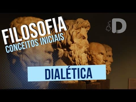 Thumbnail da aula: Dialética - Filosofia Conceitos Iniciais - Preparatório Enem