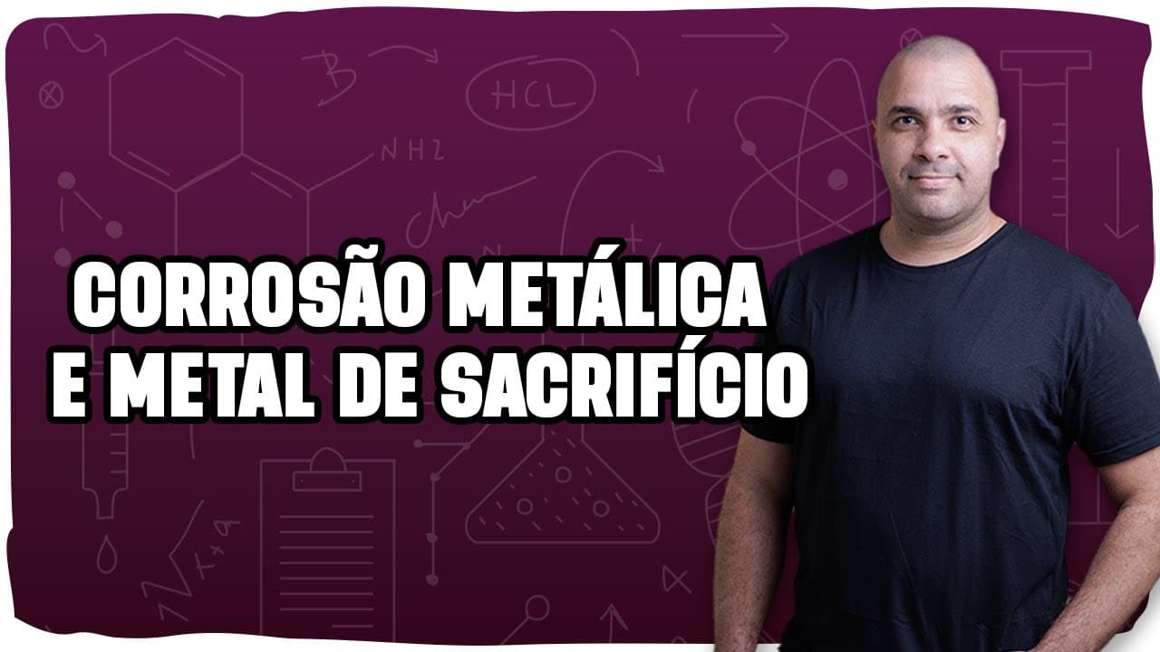Thumbnail: ⚙️ CORROSÃO METÁLICA E METAL DE SACRIFÍCIO: Como evitar a ferrugem com a Química! 🔩