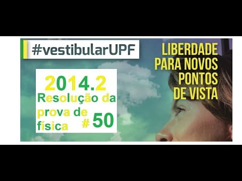 Thumbnail da aula: FÍSICA–UPF–2014/2–Questão:50 Dois móveis A e B deslocam-se em uma trajetória retilínea, com