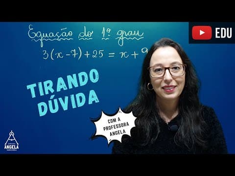 Thumbnail da aula: Equação do 1º Grau - Professora Angela