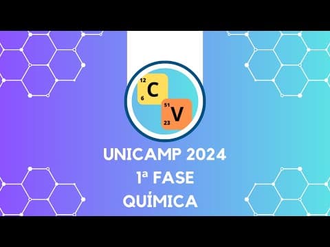 Thumbnail da aula: UNICAMP 2024 - RESOLUÇÃO COMENTADA (QUÍMICA)