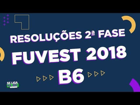 Thumbnail da aula: FUVEST 2018 | 2ª Fase | Questão B6 | Prof. Paulada