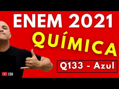 Thumbnail da aula: ENEM 2021 QUÍMICA - Tema: PILHAS EM SÉRIE (Questão 133 - Azul)