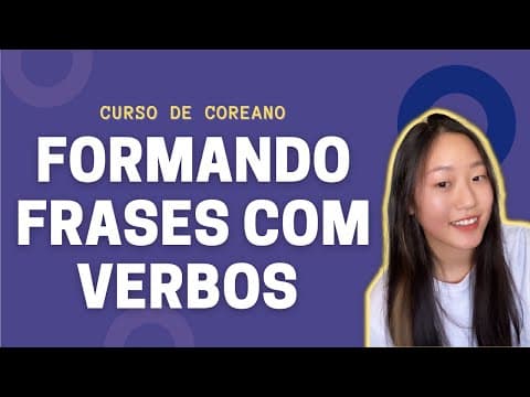 Thumbnail da aula: Formando frases com verbos | Curso Coreano | Aula #10