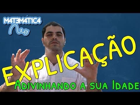 Thumbnail da aula: EXPLICAÇÃO - Adivinhando a sua Idade | Matemática Rio