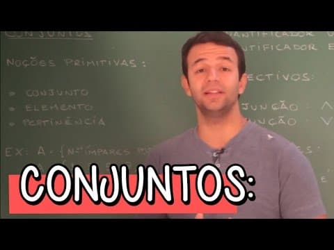 Thumbnail da aula: Conjuntos: Noções Primitivas - Extensivo Matemática | Descomplica