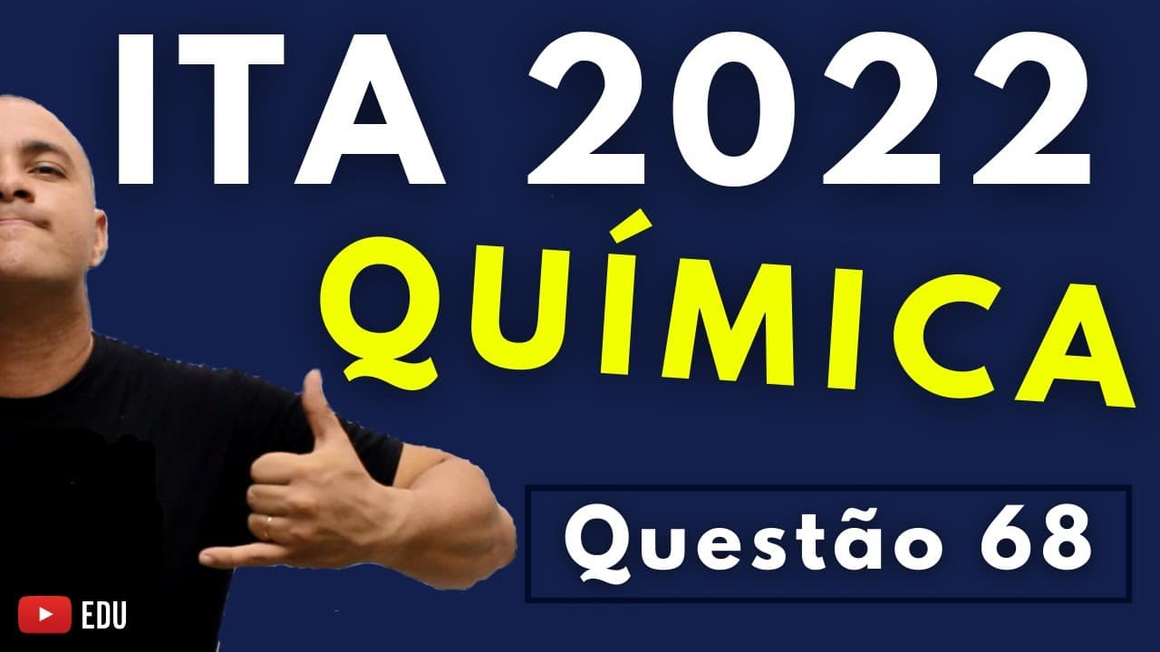 Thumbnail: ITA 2022 - Questão 68 - QUÍMICA - 1ª Fase - Tema: BHASKARA NO EQUILÍBRIO QUÍMICO / LE CHATELIER