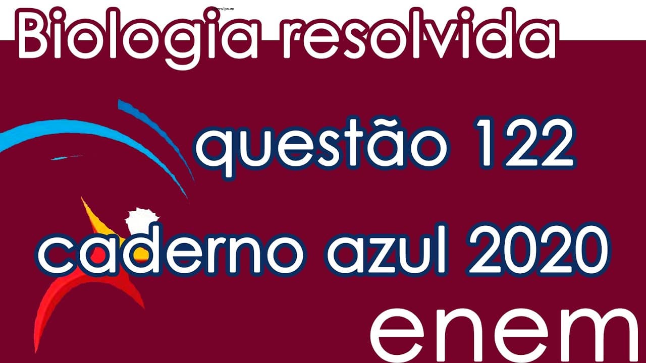 Thumbnail: Resolução do ENEM 2020- Biologia – 122 (CADERNO AZUL)