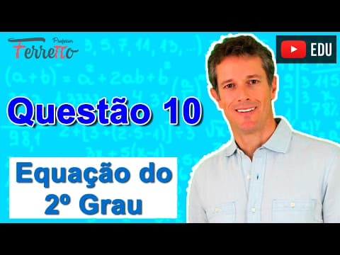 Thumbnail da aula: Equação do 2º Grau - Questão 10