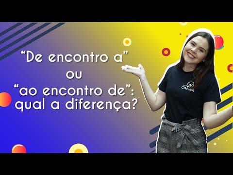 Thumbnail da aula: “De encontro a” ou “ao encontro de”: qual a diferença? - Brasil Escola