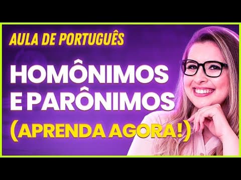 Thumbnail da aula: O QUE SÃO PARÔNIMOS E HOMÔNIMOS? (Gramática para Concursos) - Professora Pamba