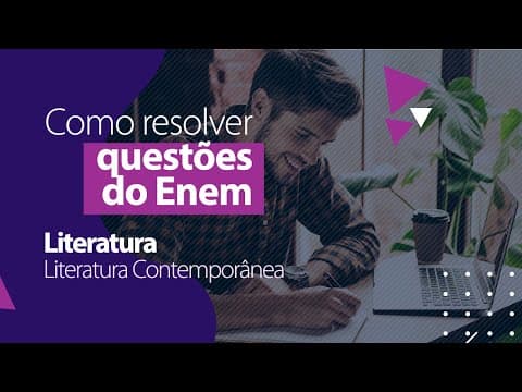 Thumbnail da aula: Questões do ENEM - Literatura - Literatura Contemporânea