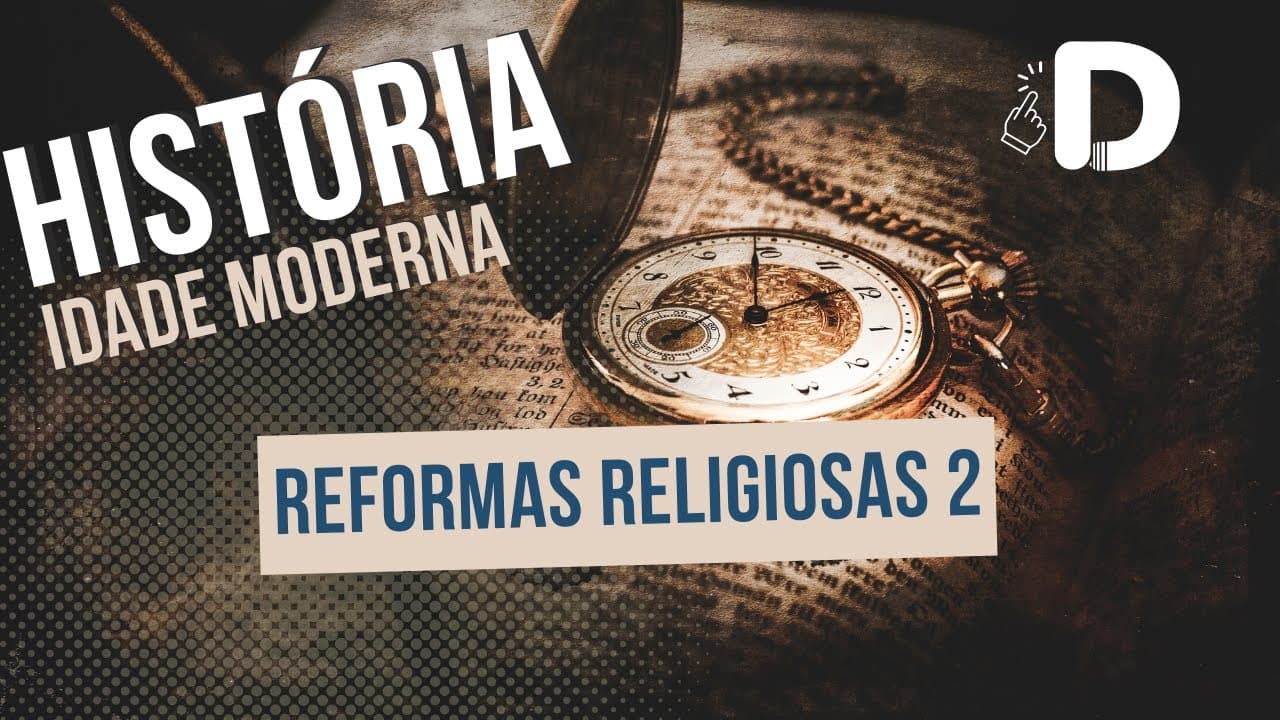 Thumbnail: Reformas Religiosas Parte 2 - Idade Moderna - História Geral - Preparatório Enem