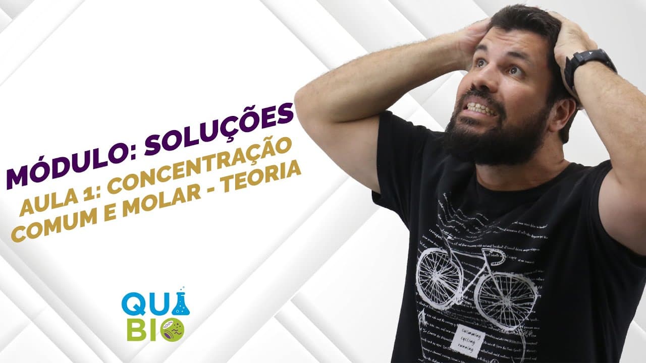 Thumbnail: MÓDULO: SOLUÇÕES - CONCENTRAÇÃO COMUM E MOLAR - TEORIA E FÓRMULAS - ENEM - UERJ - VESTIBULAR