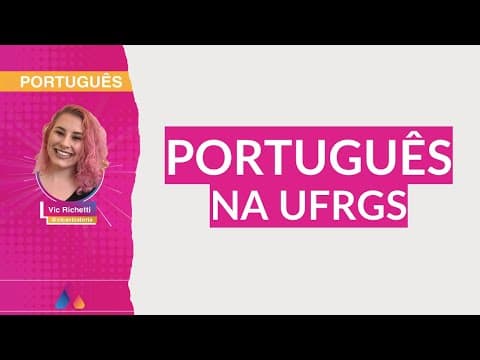 Thumbnail da aula: REVISÃO VESTIBULAR UFRGS 2021 | PORTUGUÊS 01: PORTUGUÊS NA UFRGS | Curso Alternativa A