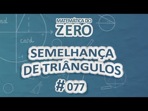 Thumbnail da aula: Matemática do Zero | Semelhança de Triângulos - Brasil Escola