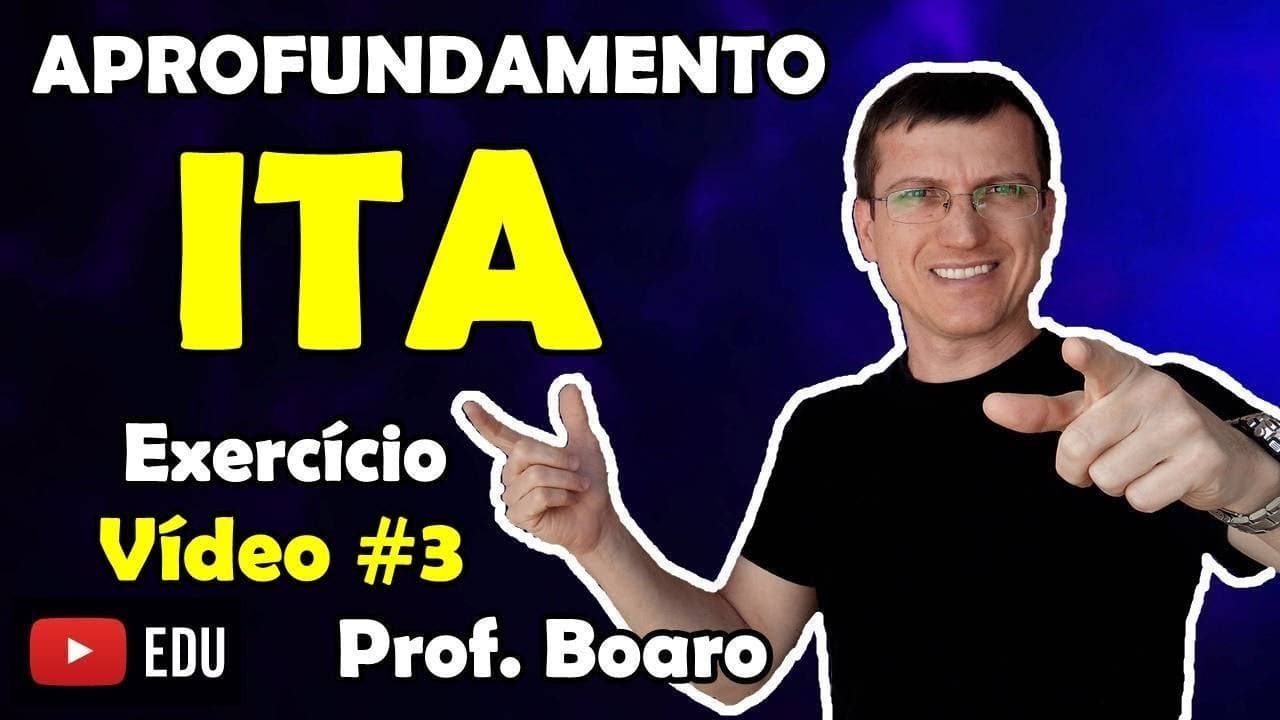 Thumbnail: ITA APROFUNDAMENTO FÍSICA - EXERCÍCIO RESOLVIDO - Prof  Marcelo Boaro   Vídeo # 3