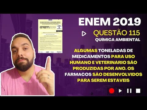 Thumbnail da aula: ENEM 2019 - Algumas toneladas de medicamentos para uso humano e veterinário são produzidas por ano.
