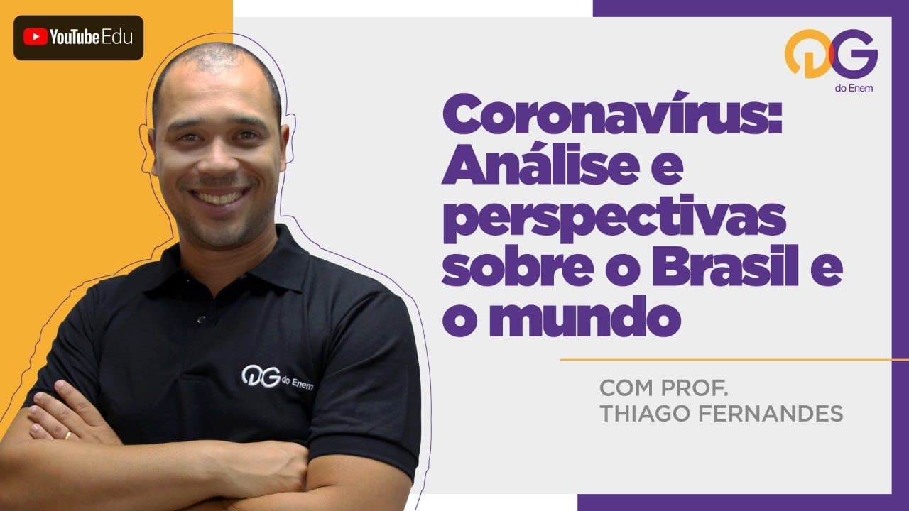 Thumbnail: Coronavírus: análise e perspectivas sobre o Brasil e o mundo- Geografia com o Prof. Thiago Fernandes