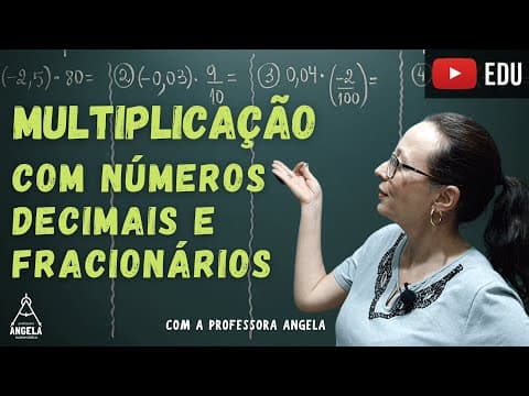 Thumbnail da aula: Multiplicação com Números Decimais e Fracionários - Professora Angela