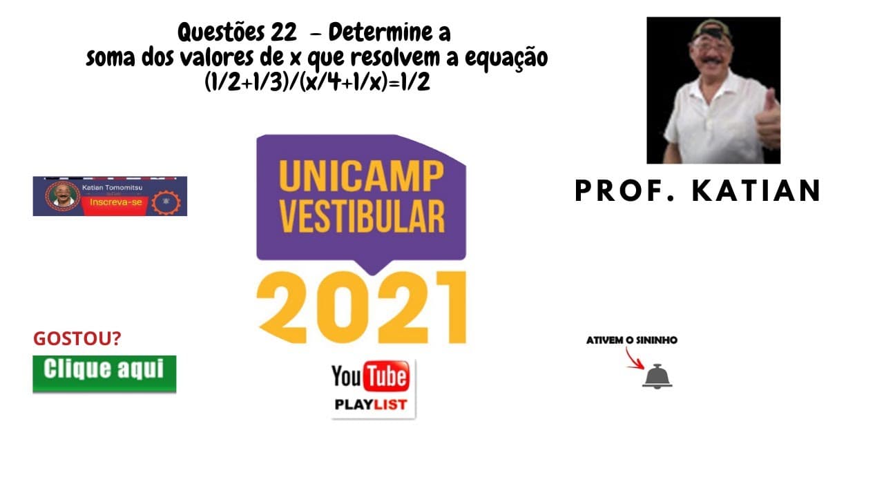 Thumbnail: UNICAMP - 2021- Questão 22 – Determine a soma das raízes da equação (1/2+1/3)/(𝑥/4+1/𝑥)=1/2