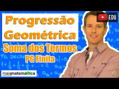 Thumbnail da aula: Progressão Geométrica PG: Soma dos Termos de uma PG Finita (Aula 6 de 8)