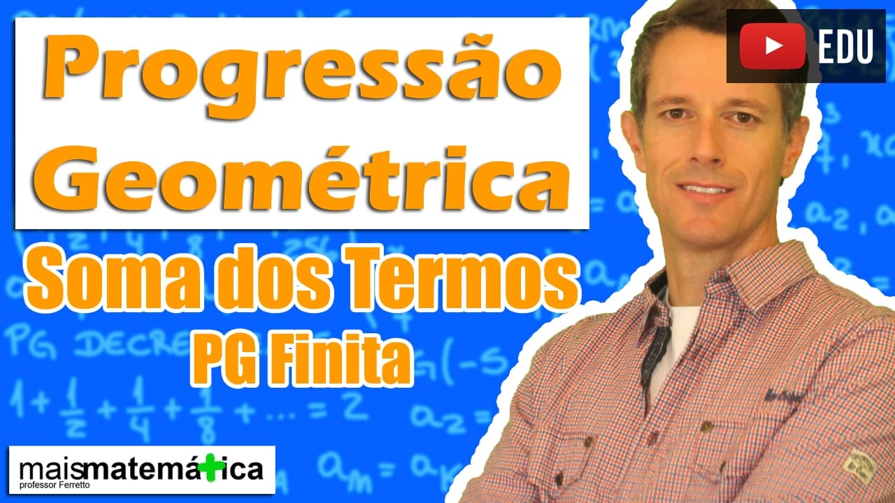 Thumbnail: Progressão Geométrica PG: Soma dos Termos de uma PG Finita (Aula 6 de 8)