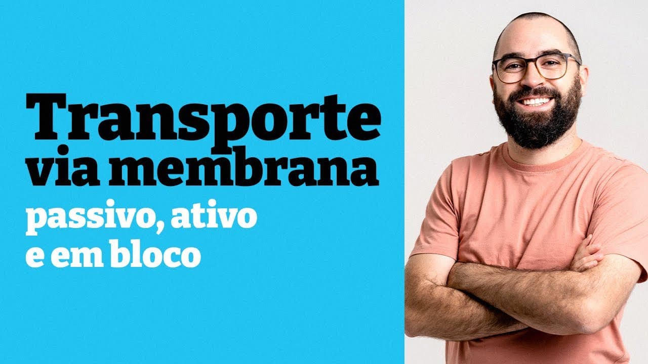 Thumbnail: Transporte via membrana [passivo, ativo e em bloco] - Aula 18 - Módulo 1 - Prof. Guilherme