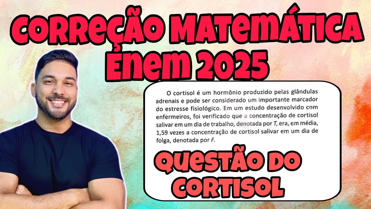 Thumbnail: ENEM 2025 - MATEMÁTICA | O CORTISOL É UM HORMÔNIO PRODUZIDO PELAS GLÂNDULAS ADRENAIS E PODE SER...