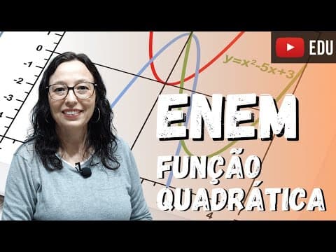 Thumbnail da aula: ENEM - Função Quadrática ou Função Polinomial do 2° Grau - Professora Angela