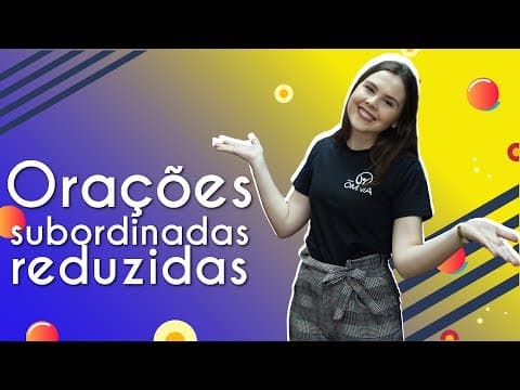 Thumbnail da aula: Orações subordinadas reduzidas - Brasil Escola
