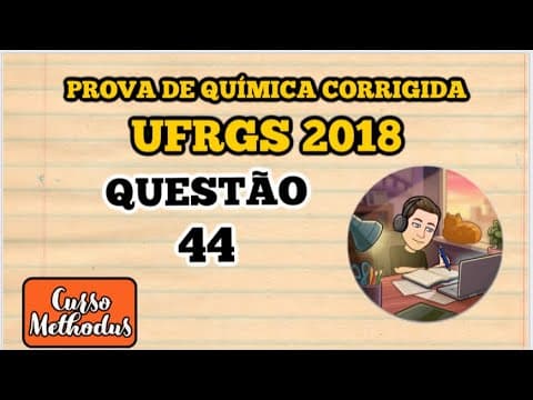 Thumbnail da aula: Questão 44 de 2018 prova de química UFRGS - O soro fisiológico é uma solução aquosa 0,9% em massa de