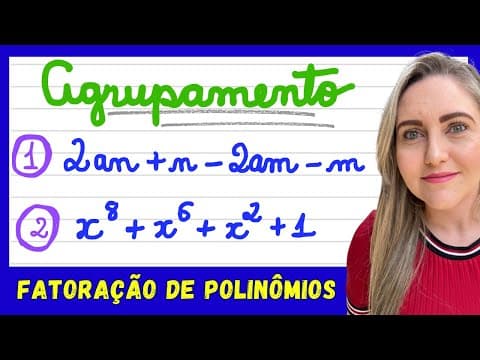 Thumbnail da aula: AGRUPAMENTO! FATORAÇÃO DE POLINÔMIOS / EXPRESSÕES ALGÉBRICAS! EXPLICAÇÃO DETALHADA DO CONTEÚDO.
